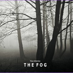 Time Infection -The Fog-