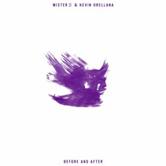 Mister彡 & Kevin Orellana - Before And After