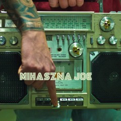 MIHASZNA JOE