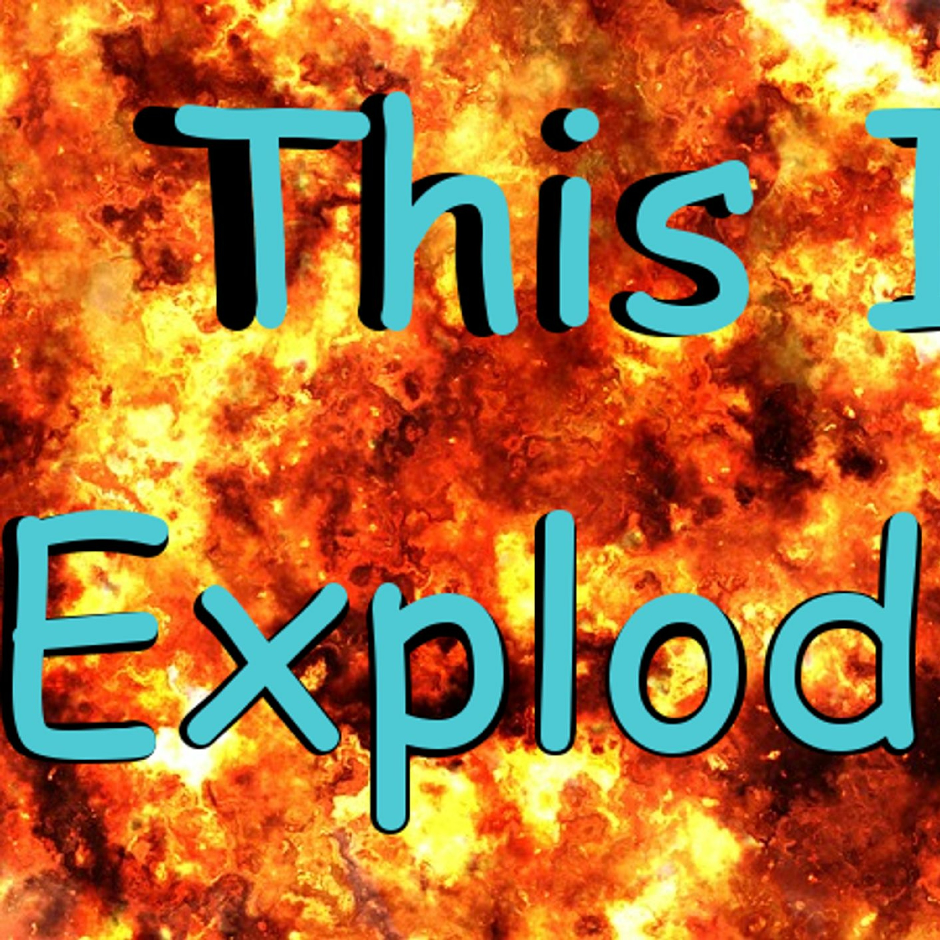 This Is Exploding Ep 6 - One Minute Left episode artwork