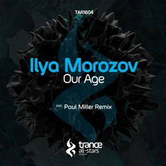 Ilya Morozov - Our Age (Paul Miller Remix)