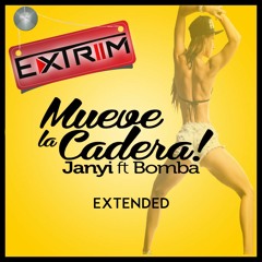 108 - Janyi Ft Bomba - Mueve La Cadera [ Dj ExTriM Extended Version ]