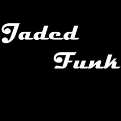 Jaded Funk