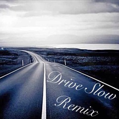 Drive Slow