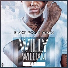 WILLY WILLIAM - Ego (black room remix)