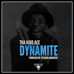 Tha Kidd Ace - Dynamite