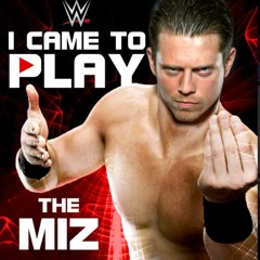 WWE: "I Came To Play" [iTunes Release] by. Downstait - The Miz's CURRENT Theme Song