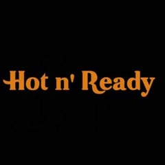 Hot & Ready #3