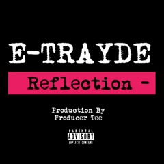 E-TRAYDE ~ REFLECTION ( 2016 )