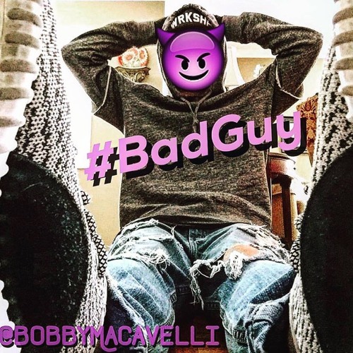 Bad Guy - Bobby Macavelli