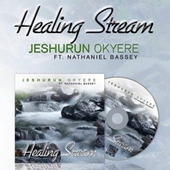 HEALING STREAM feat. Nathaniel Bassey