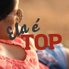 Ela é Top ( Dheel Machado, Edy  Sas & Rafai Oliveira )