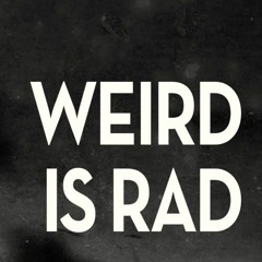 Weird Is Rad - Dime