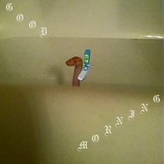 Good Morning [prod. dontloveme]