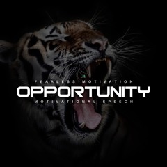 Opportunity Motivational Speech - LIFE Motivation!