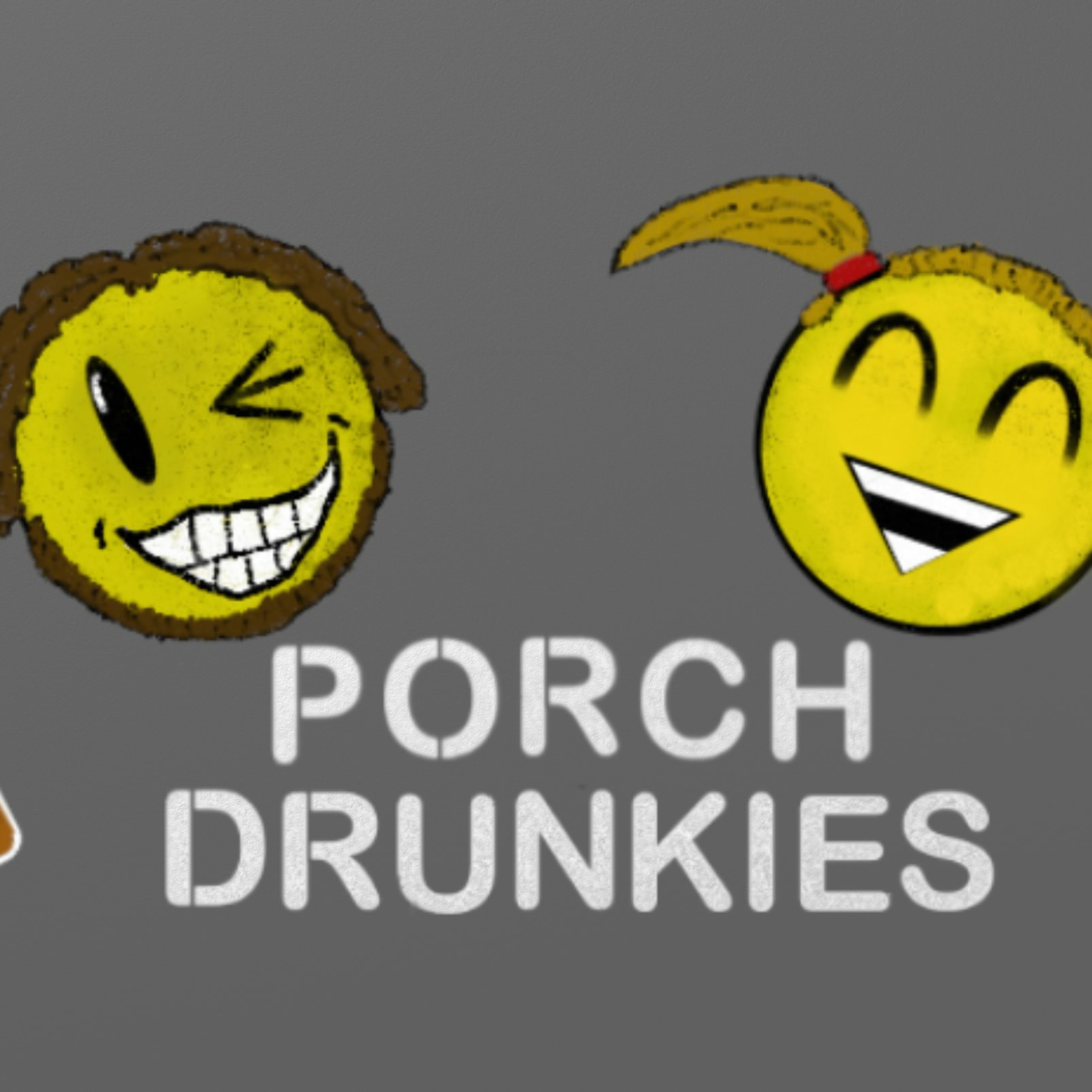 Porch Drunkies