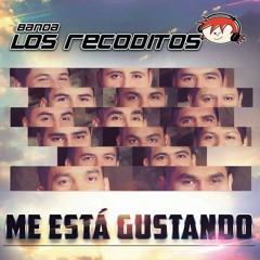 Banda Los Recoditos - Me Está Gustando (ALBUM 2016)