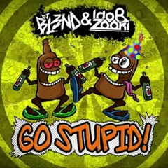 Go Stupid! - Ido B & Zooki,DJ BL3ND ( Tru Ng Edit)- Tru Ng