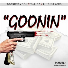 BOOBIE DADON x VAL'GZ x Luigi Stacks - GOONIN