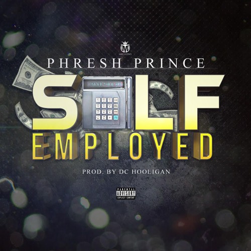 PhreshPrince - Self Employed