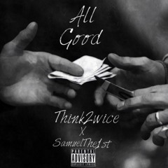 All Good (Think 2wice X SamuelThe1st)