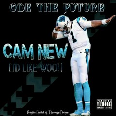 Ode The Future - Cam New (TD Like Wooo!) [Prod. S.O. Terik]