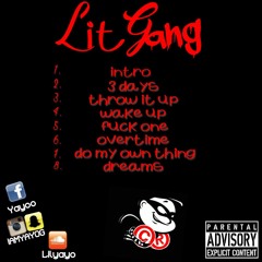 Wake Up Y@yO*** LIT GANG***