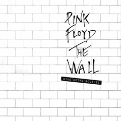 Pink Floyd - Another Brick In The Wall (Mike Metro Bootleg)