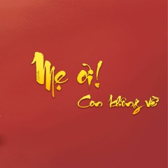 Mẹ Ơi! Con Không Về - Ryan Vo, Ron ft Kevin Sôcôla