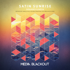 Misharev & Indsa - Satin Sunrise (George Freeman Remix) | Media Blackout MBO068