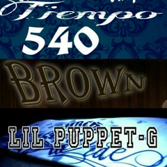 Tiempo 540 - Nada ft Brown & Lil Puppet G