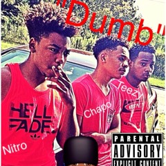 Get Dumb- Teezy Ft. Geaux Nitro & Vante Chapo