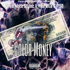 GreatWhite Stylez x BNC P90 x Rida Zilla - COLOR MONEY