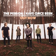 The Person I Have Once Been
