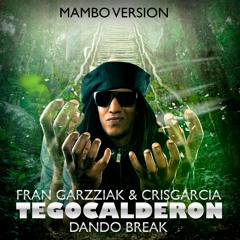 Tego Calderon - Dando Break (CrisGarcia & Fran Garzziak Remix)[BUY DOWNLOAD]