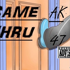 Came Thru- AK 47