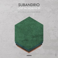 02 Subandrio - Sigiriya  Monojoke Remix  - SoundCloud Clip