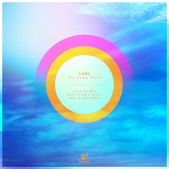 Ledo - Far From Here (Soundslogic Remix) [SUNMEL043] OUT NOW
