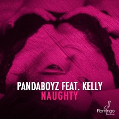 Pandaboyz ft. Kelly - Naughty (Protocol Radio RIP)