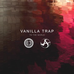 VANILLA TRAP - To The World (CAPS LOCK CREW & Apollyon Records Exclusive)