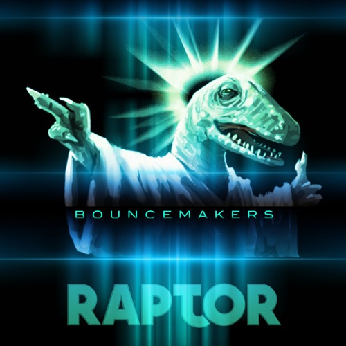 BounceMakers - Raptor (Original Mix)