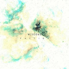 Wiseone - Faction (Original Mix)