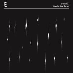 Eclectic Cast #7 - DANIEL[I] (Feb '16)