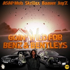 ASAP Mob × Skrillex × Baauer × Jay Z - Goin' Wild For Benz & Bentleys