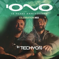 IONO MUSIC 10 YEARS ANNIVERSARY - Techyon´s - CELEBRATION MIX