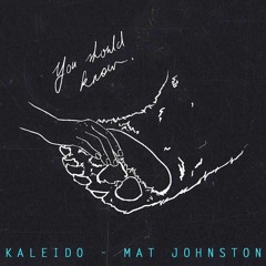 MAT JOHNSTON - You Should Know w/ PYRMDPLAZA