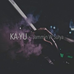 KA-YU - Jammin W Surya