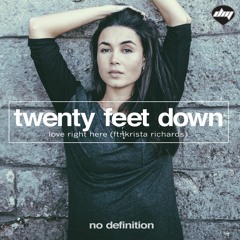 Twenty Feet Down feat. Krista Richards - Love Right Here (Original Mix)