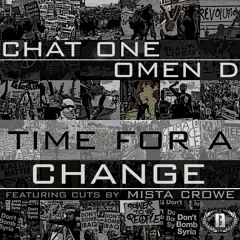 Thirteenth Note Family - CHAT 0NE, OMEN D - TIME FOR A CHANGE (Cuts By Mista Crowe) FREE DOWNLOAD!!