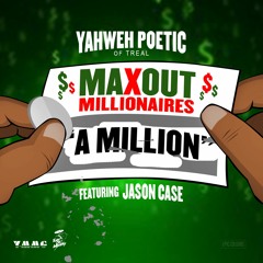 "A MILLION"  By Yahweh Poetic Ft. Jason Case